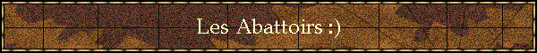 Les Abattoirs :)